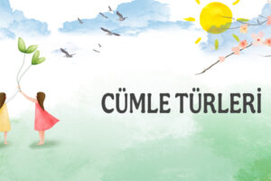 KORECEDE CÜMLE TÜRLERİ: