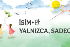 YALNIZCA, SADECE EKİ